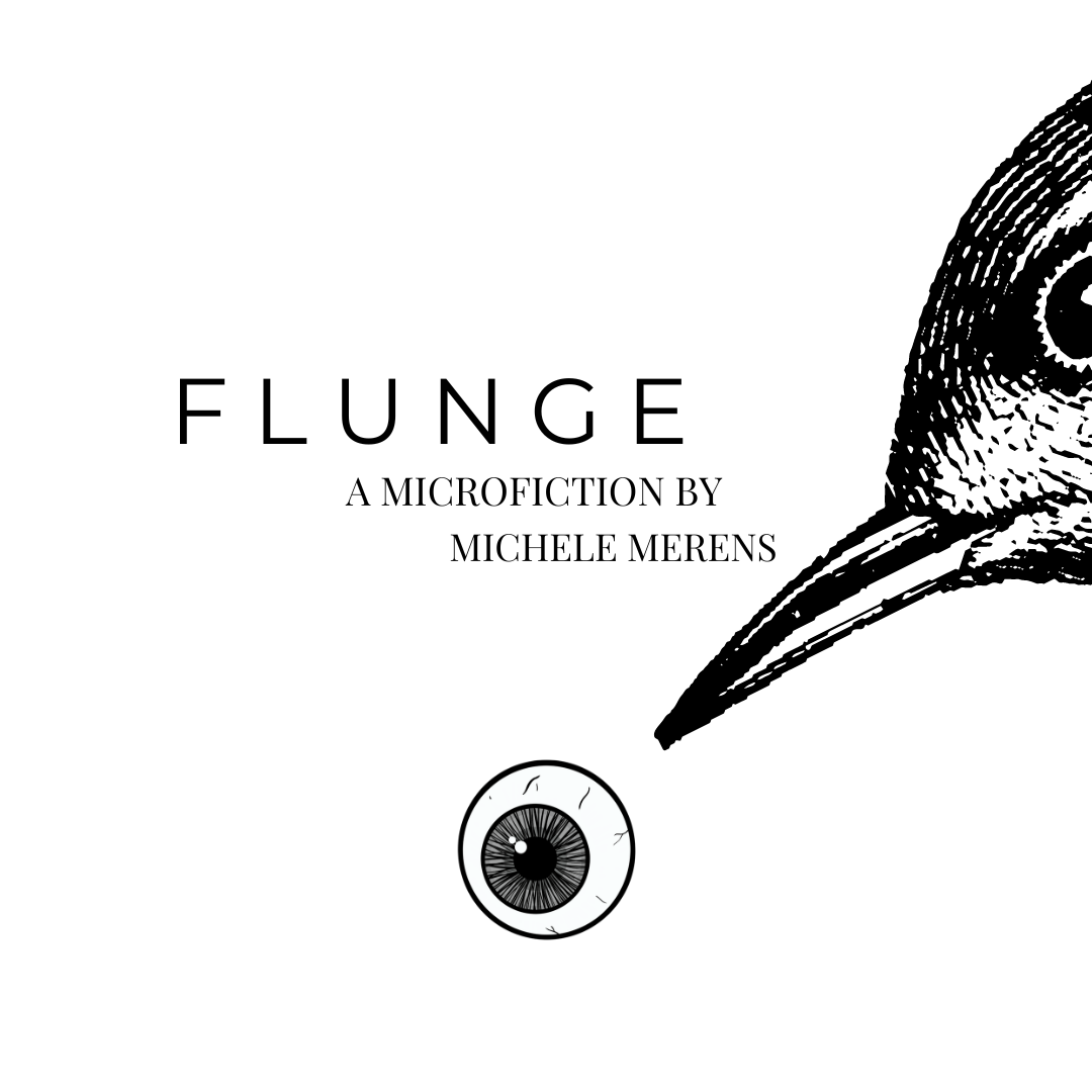 FLUNGE A Microfiction by Michele Merens